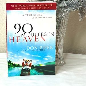 90 Minutes in Heaven: A True Story of Death and Life by Don Piper Book